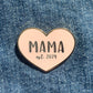 Mama established 2024 enamel pin from Fourth Trimester Mama